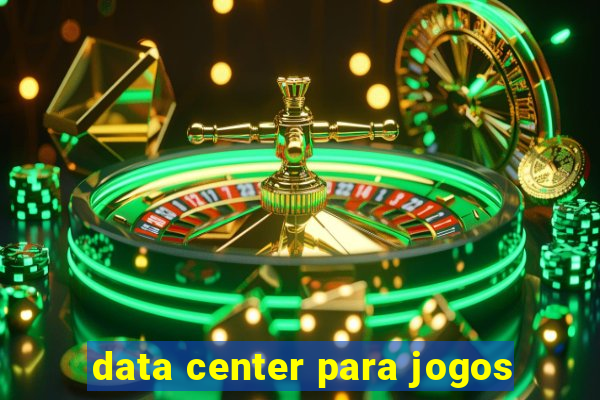 data center para jogos